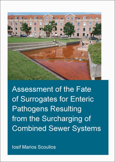 Cover for Iosif Marios Scoullos · Assessment of the Fate of Surrogates for Enteric Pathogens Resulting From the Surcharging of Combined Sewer Systems - IHE Delft PhD Thesis Series (Paperback Book) (2020)