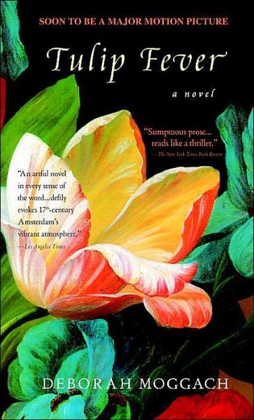 Cover for Deborah Moggach · Tulip Fever: A Novel (Paperback Book) [First edition] (2001)