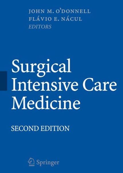 Cover for John M O\'donnell · Surgical Intensive Care Medicine (Hardcover Book) [2nd ed. 2010 edition] (2009)