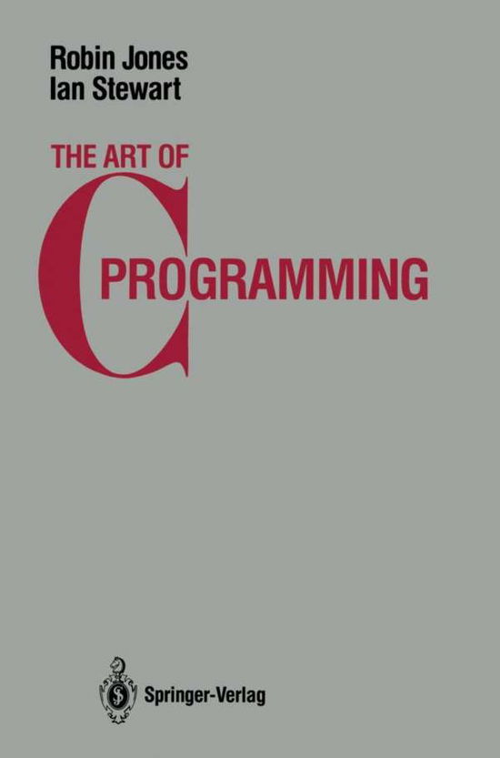 Cover for Robin Jones · The Art of C Programming (Taschenbuch) [Softcover Reprint of the Original 1st Ed. 1987 edition] (1986)