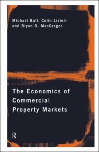 Cover for Michael Ball · The Economics of Commercial Property Markets (Innbunden bok) (1998)