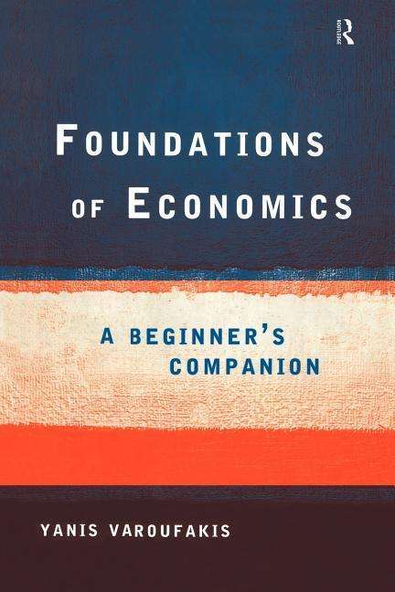 Cover for Yanis Varoufakis · Foundations of Economics: A Beginner's Companion (Paperback Book) (1998)