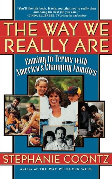 Cover for Stephanie Coontz · The Way We Really Are: Coming To Terms With America's Changing Families (Paperback Book) [New edition] (1998)