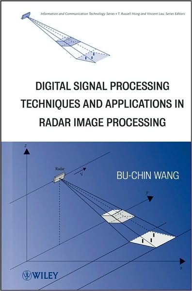 Cover for Bu-Chin Wang · Digital Signal Processing Techniques and Applications in Radar Image Processing - Information and Communication Technology Series (Hardcover bog) (2008)