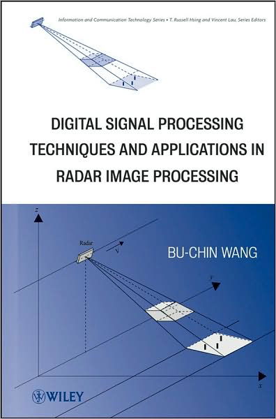 Cover for Bu-Chin Wang · Digital Signal Processing Techniques and Applications in Radar Image Processing - Information and Communication Technology Series (Innbunden bok) (2008)