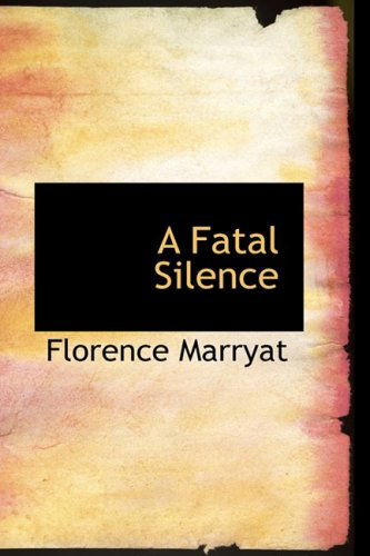 Cover for Florence Marryat · A Fatal Silence (Hardcover Book) (2008)