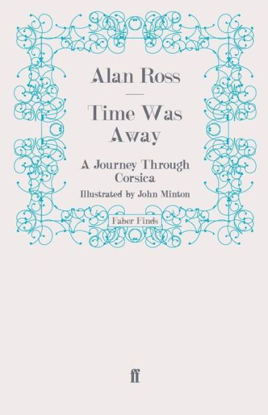 Cover for Alan Ross · Time Was Away: A Journey Through Corsica (Paperback Book) [Main edition] (2010)