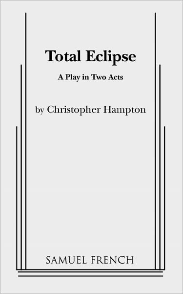 Total Eclipse - Christopher Hampton - Böcker - Samuel French Ltd - 9780573616921 - 10 februari 2011