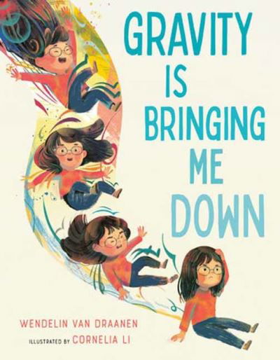 Cover for Wendelin Van Draanen · Gravity Is Bringing Me Down (Gebundenes Buch) (2024)