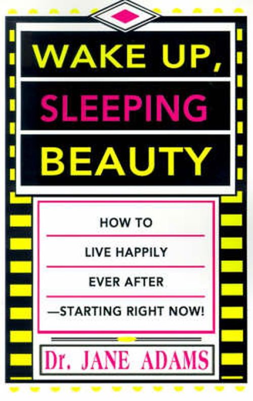 Cover for Jane Adams · Wake Up, Sleeping Beauty: How to Live Happily Ever After-starting Right Now! (Taschenbuch) (2001)