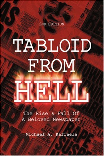 Cover for Michael Raffaele · Tabloid from Hell: the Rise &amp; Fall of a Beloved Newspaper (Paperback Book) (2002)