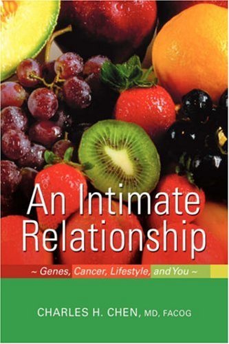 Cover for Charles Chen · An Intimate Relationship: Genes, Cancer, Lifestyle, and You (Hardcover bog) (2007)