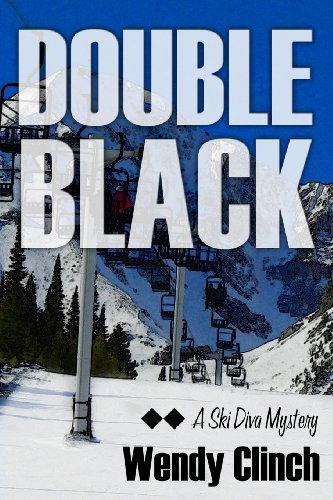 Cover for Wendy Clinch · Double Black: a Ski Diva Mystery (The Ski Diva Mysteries) (Volume 1) (Paperback Book) (2013)