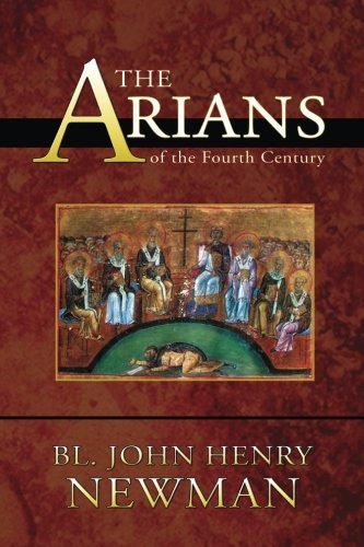 Cover for Bl. John Henry Newman · The Arians of the Fourth Century (Paperback Bog) (2014)