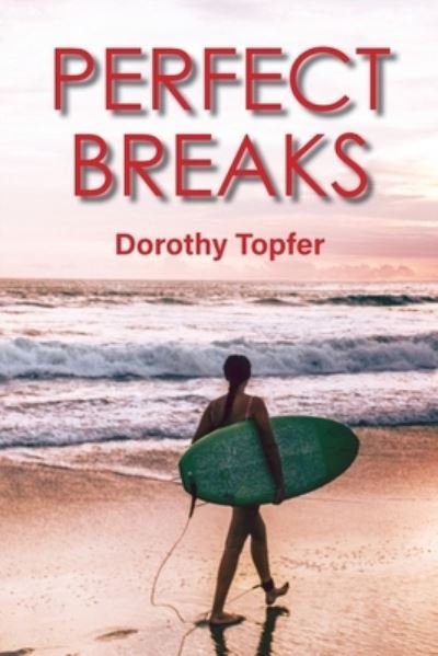 Cover for Dorothy Topfer · Perfect Breaks (Paperback Bog) (2022)