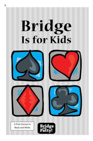 Cover for Patty Tucker · Bridge is for Kids: Black and White Print Version (Paperback Book) (2015)