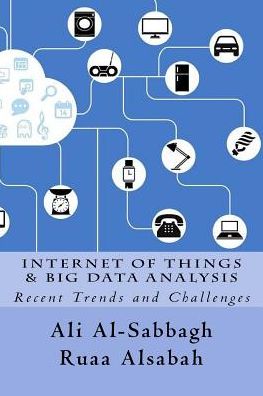 Cover for Ali Al-Sabbagh · Internet of Things and Big Data Analysis Recent Trends and Challenges (Paperback Book) (2016)