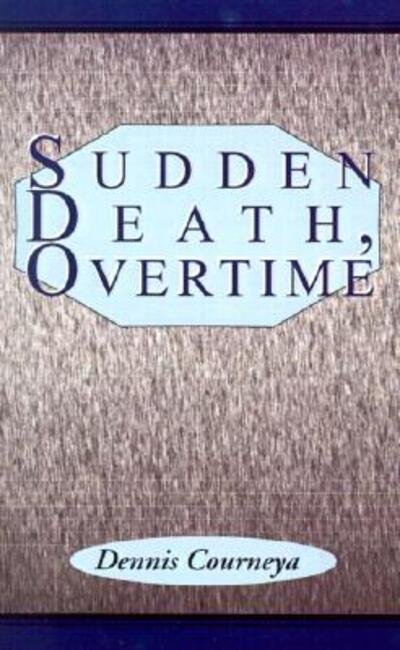 Cover for Dennis Courneya · Sudden Death, Overtime (Taschenbuch) (2000)