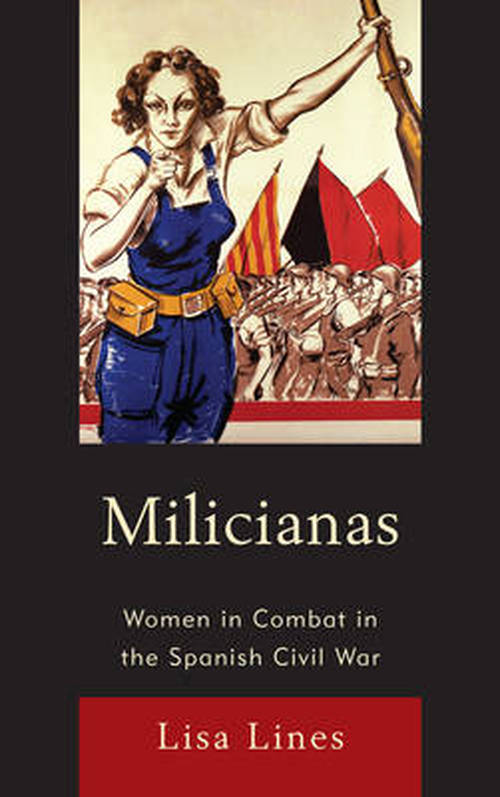 Cover for Lisa Lines · Milicianas: Women in Combat in the Spanish Civil War (Hardcover Book) (2011)