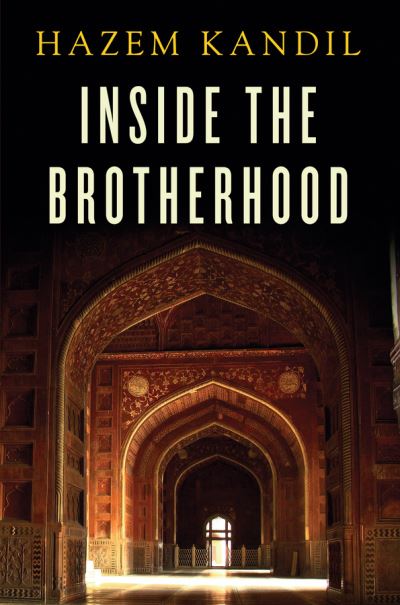 Cover for Kandil, Hazem ( University of Cambridge) · Inside the Brotherhood (Paperback Book) (2016)