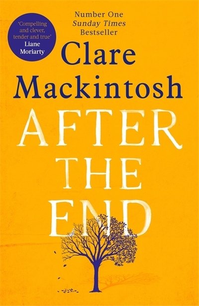 After the End - Clare Mackintosh - Bücher - Little, Brown - 9780751564921 - 25. Juni 2019