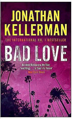Cover for Jonathan Kellerman · Bad Love (Alex Delaware series, Book 8): A taut, terrifying psychological thriller - Alex Delaware (Taschenbuch) (2008)