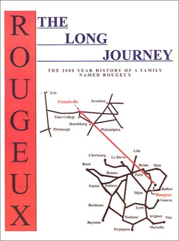 Cover for Don Rougeux · The Long Journey: The 2000 Year History of a Family Named Rougeux (Taschenbuch) (2001)