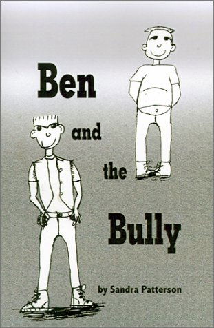 Cover for Sandra Patterson · Ben and the Bully (Hardcover Book) (2001)