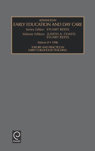 Cover for Stuart Reifel · Theory and Practice in Early Childhood Teaching - Advances in Early Education &amp; Day Care (Hardcover Book) (1997)