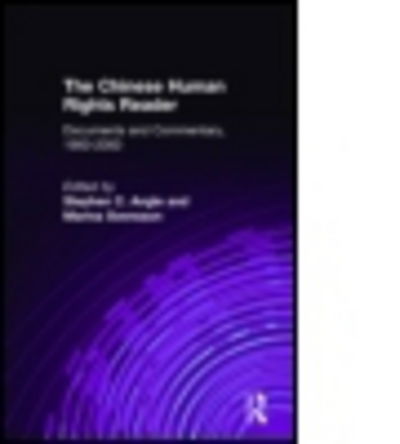Cover for Stephen C. Angle · The Chinese Human Rights Reader: Documents and Commentary, 1900-2000 (Hardcover Book) (2001)