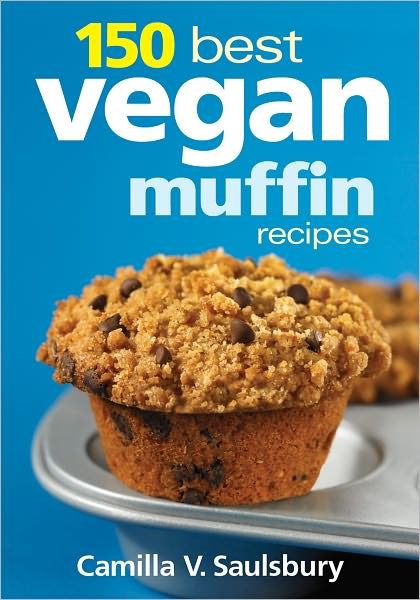 Cover for Camilla V. Saulsbury · 150 Best Vegan Muffin Recipes (Paperback Book) (2012)
