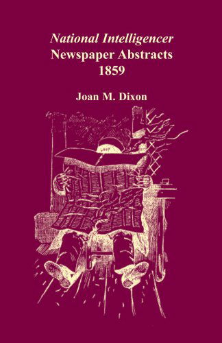 Cover for Joan M. Dixon · National Intelligencer Newspaper Abstracts, 1859 (Pocketbok) (2009)