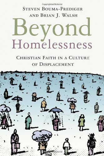 Beyond Homelessness: Christian Faith in a Culture of Displacement - Steven Bouma-Prediger - Książki - William B Eerdmans Publishing Co - 9780802846921 - 3 czerwca 2008