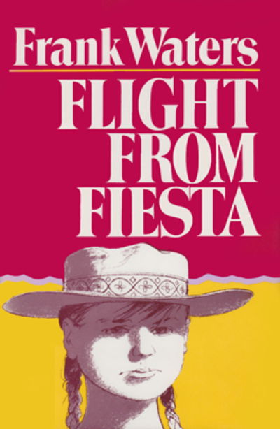 Cover for Frank Waters · Flight From Fiesta (Paperback Book) (1987)