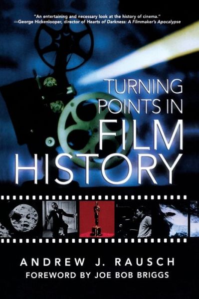 Turning points in film history - Andrew J. Rausch - Books - Citadel Press - 9780806525921 - October 1, 2004