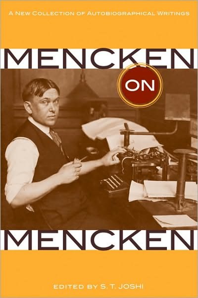 Mencken on Mencken: A New Collection of Autobiographical Writings - H. L. Mencken - Libros - Louisiana State University Press - 9780807135921 - 1 de marzo de 2010