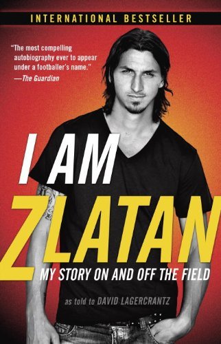 Cover for Zlatan Ibrahimovic · I Am Zlatan: My Story on and off the Field (Paperback Book) [Tra edition] (2014)
