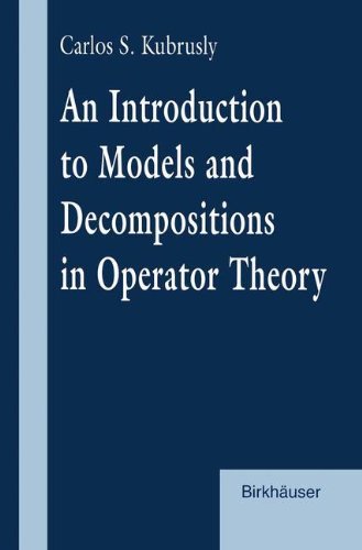 Cover for Carlos S. Kubrusly · An Introduction to Models and Decompositions in Operator Theory (Hardcover Book) (1997)