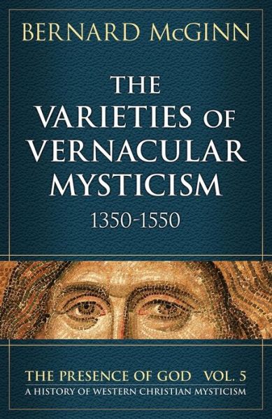 Cover for Bernard McGinn · Varieties of Vernacular Mysticism: 1350-1550 (Paperback Book) (2016)