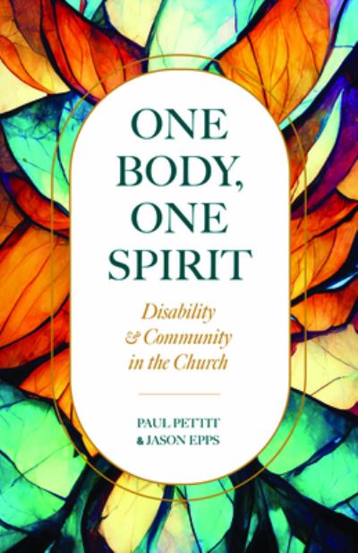 Cover for Paul Pettit · One Body, One Spirit: Disability and Community in the Church (Paperback Book) (2024)