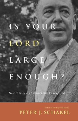 Cover for Peter J. Schakel · Is Your Lord Large Enough?: How C. S. Lewis Expands Our View of God (Paperback Bog) (2008)