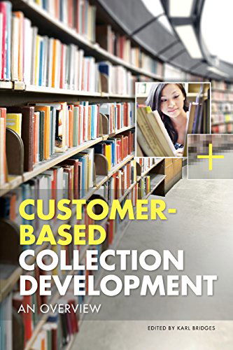 Cover for Karl Bridges · Customer-based Collection Development: an Overview (Paperback Book) (2014)