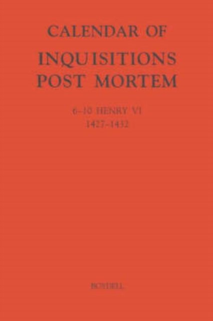 Cover for Calendar of Inquisitions Post-Mortem and other Analogous Documents preserved in the Public Record Office XXIII: 6-10 Henry VI (1427-1432) - Public Record Office: Calendar of Inquisitions Post-Mortem (Hardcover Book) (2004)
