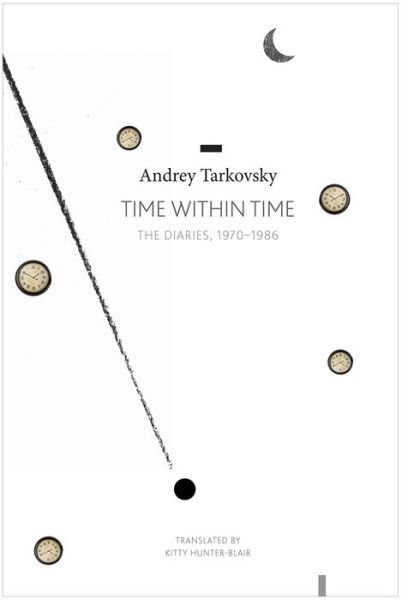 Cover for Andrei Tarkovsky · Time within Time: The Diaries, 1970-1986 (Paperback Book) (2019)