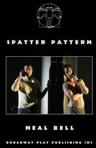 Cover for Neal Bell · Spatter Pattern (Pocketbok) (2006)