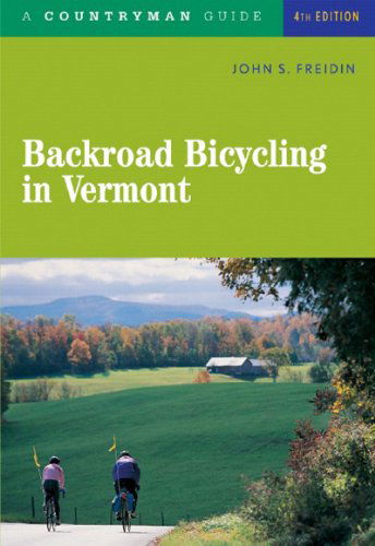 Cover for John S. Freidin · Backroad Bicycling in Vermont - Backroad Bicycling (Paperback Book) [Fourth edition] (2006)