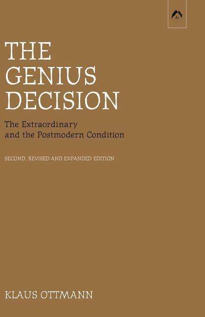 The Genius Decision: the Extraordinary and the Postmodern Condition, Second, Revised and Expanded Edition - Klaus Ottmann - Książki - Spring Publications - 9780882145921 - 1 września 2015