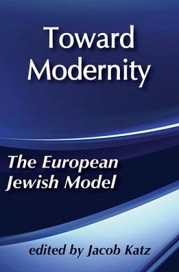 Cover for Katz · Toward Modernity: European Jewish Model (Hardcover Book) (1987)