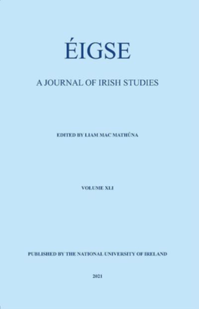 Cover for Liam MacMathuna · Eigse: A Journal of Irish Studies. Volume 41 - A Journal of Irish Studies (Paperback Book) (2022)