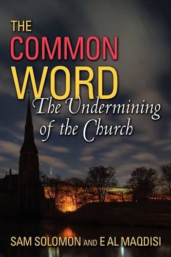 A Common Word: the Undermining of the Church - E. Al Maqdisi - Bøger - Advancing Native Missions - 9780979492921 - May 9, 2009